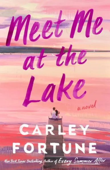 Cover of "Meet Me at the Lake" by Carley Fortune